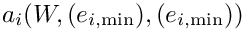 $a_i (W, (e_{i,\min}), (e_{i,\min}))$