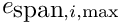 $e_{\hbox{span},i,\max}$